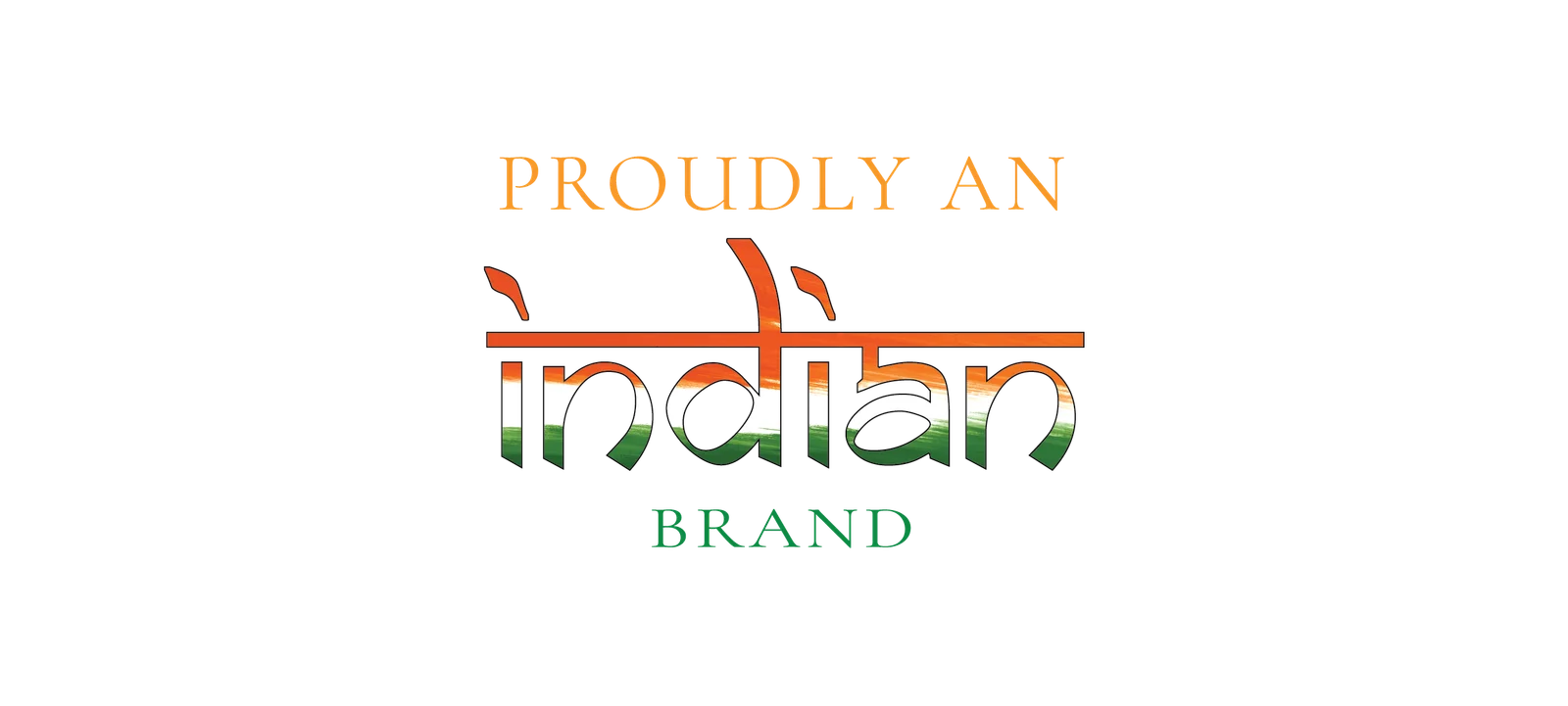 Proudly an Indian brand